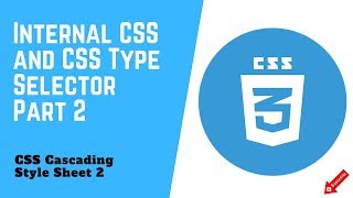 CSS 3 | CSS Cascading Style Sheet 2 | Internal CSS and CSS Type Selector Part 2#Web_development