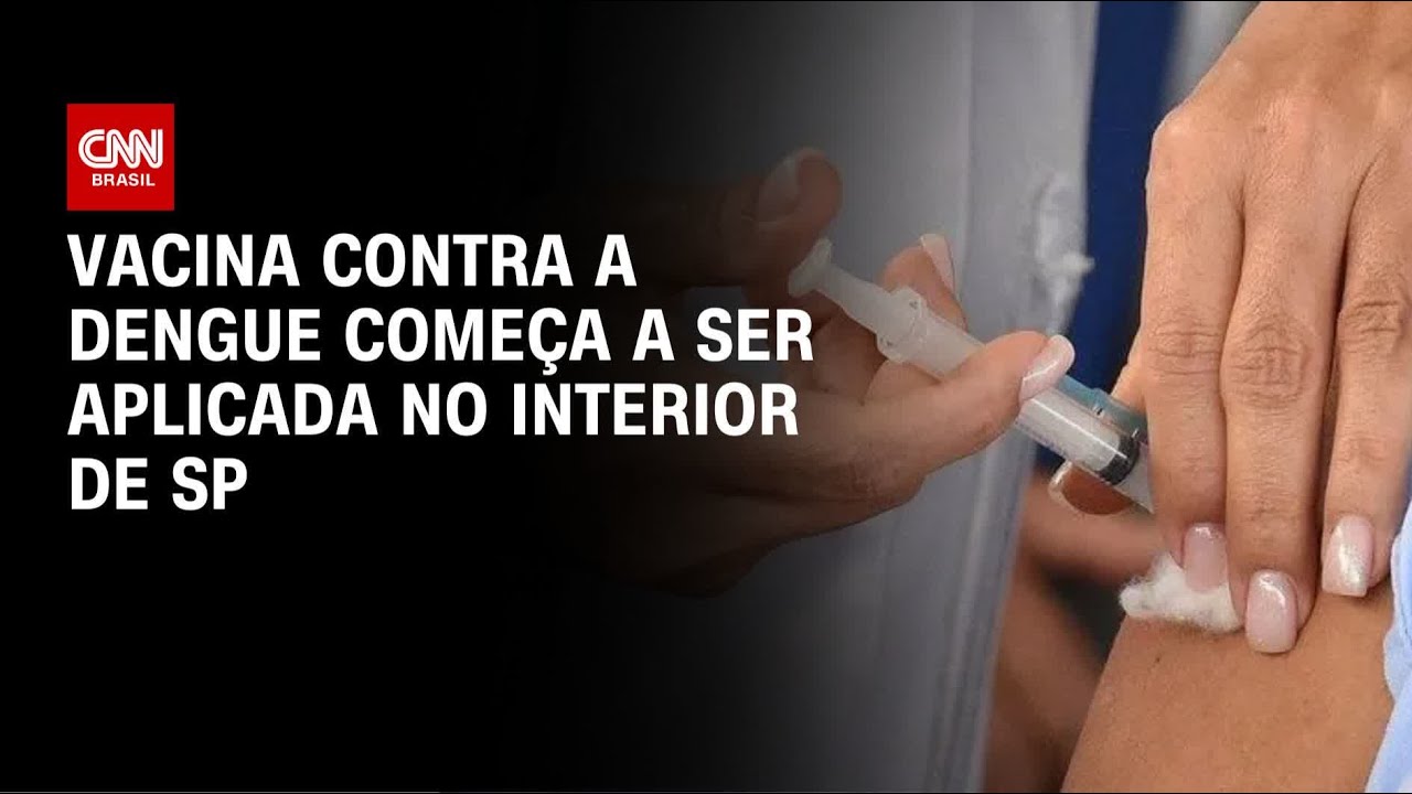 Botucatu é a primeira cidade em SP a receber a vacina contra a dengue | AGORA CNN