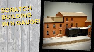 Scratchbuilding in N gauge for my Mental Health Diorama