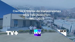 Cierres E Inicios De Transmisiones Ucv Televisióntv 1957-2025