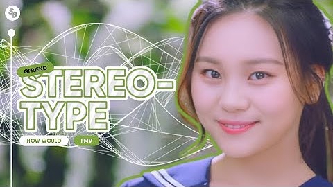 How Would GFRIEND Sing 