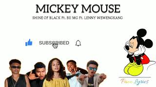 LIRIK MICKEY MOUSE - SHINE OF BLACK Ft. BII MG Ft. LENNY WEWENGKANG (Official Video Lirik)