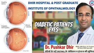 Diabatic Patient Eyes | Dr. Pushkar Dhir | Dhir Hospital & Post Graduate Institute Of Ophthalmology
