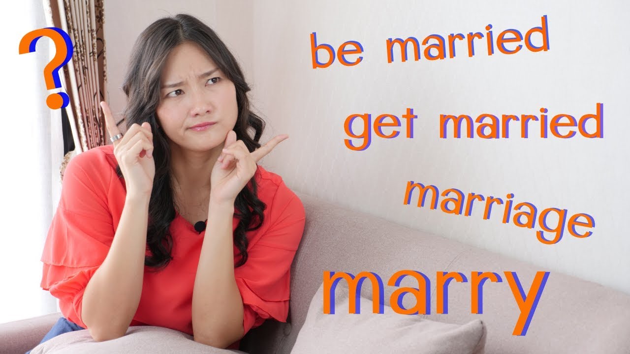 วิธีใช้คำว่าแต่งงานในภาษาอังกฤษ How to use marry, be married, get married, marriage