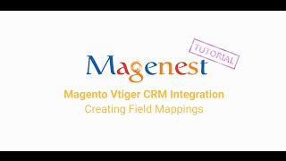 Magento Vtiger CRM Integration V 1.0.0 Creating Field Mappings