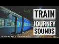 Relaxing train journey sounds 3  indian railways sounds only