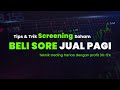 Cara Screening Saham Beli Sore Jual Pagi (BSJP) Auto Cuan - TRADE STOCK