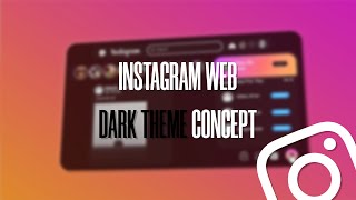 Instagram Web dark theme concept