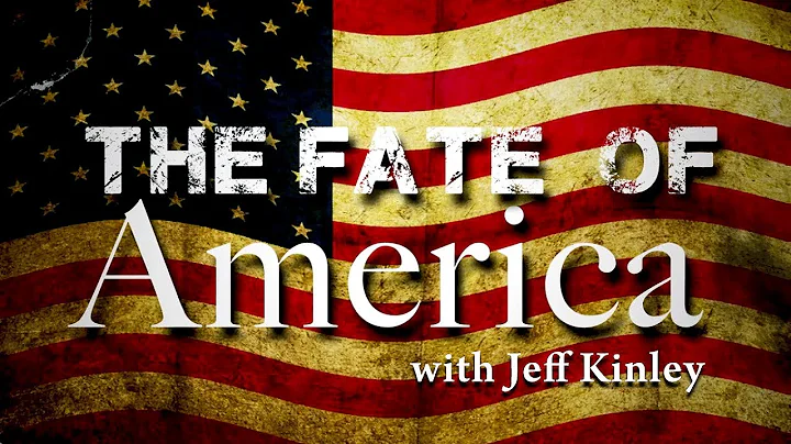 Jeff Kinley on the Fate of America