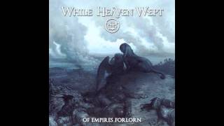 Video thumbnail of "While Heaven Wept - The Drowning Years"