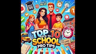 Top 10 Back to School Pro Tips for Parents Students