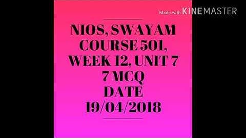 NIOS, Swayam 501 Mcq, week 12, unit 7
