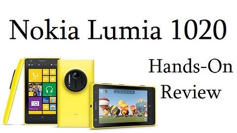 Nokia Lumia 1020 Hands On Review, Camera Features, Build Quality and Specifications