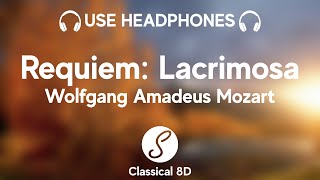 Wolfgang Amadeus Mozart - Requiem In D Minor, Lacrimosa HD (8D Classical Music) | Classical 8D 🎧