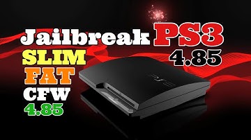 Jailbreak PS3 Slim And FAT on OFW 4.85