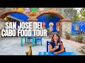 AMAZING Mexican Food Tour in SAN JOSE DEL CABO