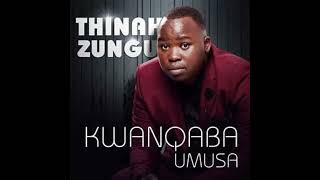 Kwanqaba Umusa  Thinah Zungu