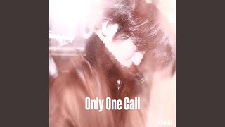 Only One Call