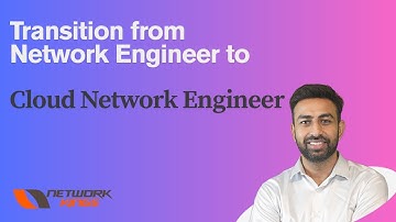 Transition from Network Engineer to Cloud Network Engineer