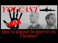 Youcast la guerre ukraine qui va gagner
