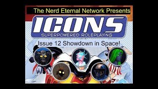The Nerd Eternal Network Presents: ICONS issue #12  Showdown in Space!