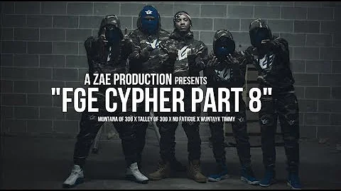 Montana Of 300 x Talley Of 300 x No Fatigue x Wuntayk Timmy "FGE CYPHER pt 8"