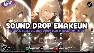 DJ DROP ENAKEUN X MASHUP SOUND JJ MENGKANE COCOK BUAT DI MOBIL FULL BASS VIRAL TIKTOK TERBARU 2026
