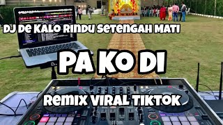 DJ DE KALO RINDU SETENGAH MATI VIRAL TIKTOK‼️PA KO DI - Adit Sparky Official Nwrmxxx FULLBASS 