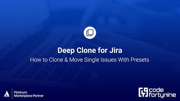 How to Clone & Move single issues with presets | Deep Clone for Jira