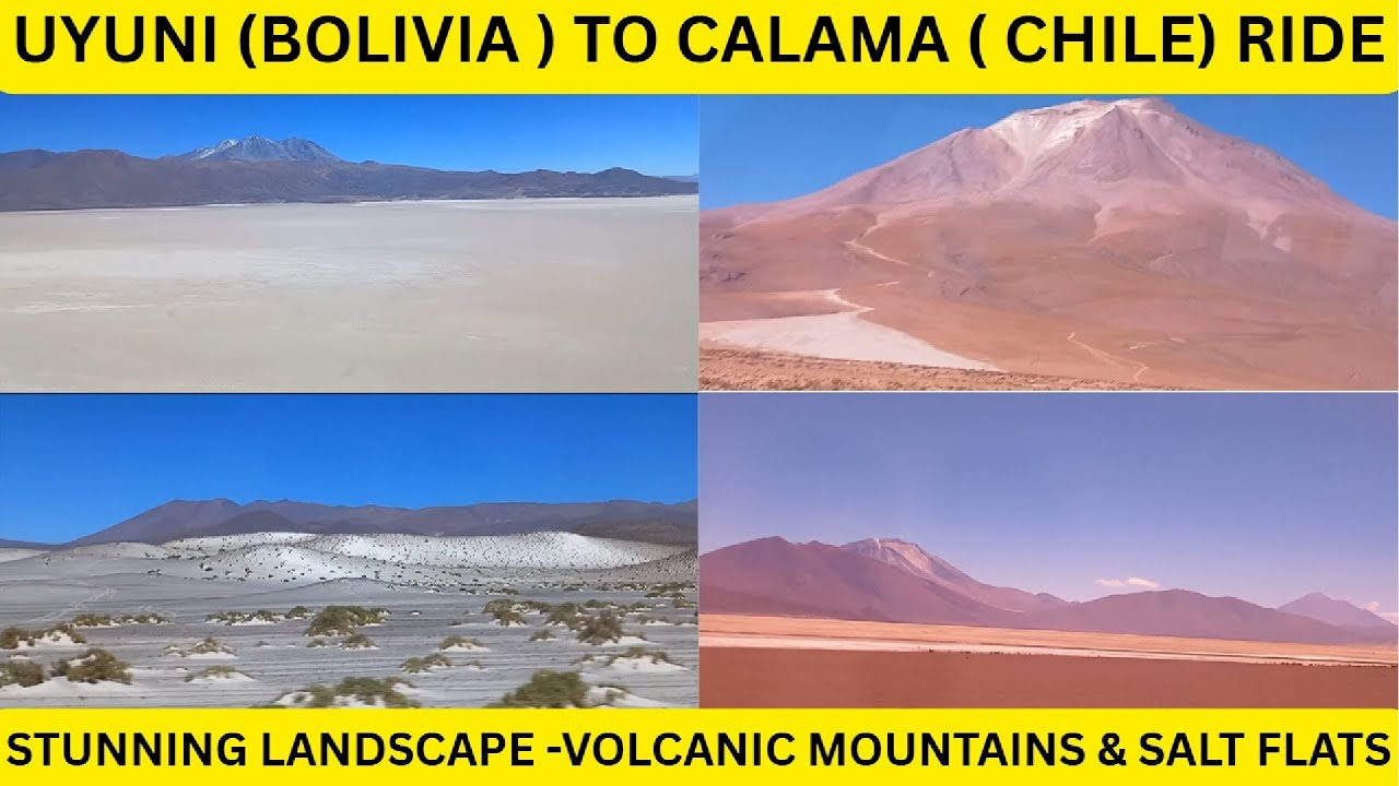 UYUNI (BOLIVIA) TO CALAMA (CHILE) SCENIC RIDE  |VOLCANIC MOUNTAINS | SALT BEDS & MINE |  BOLIVIA -14