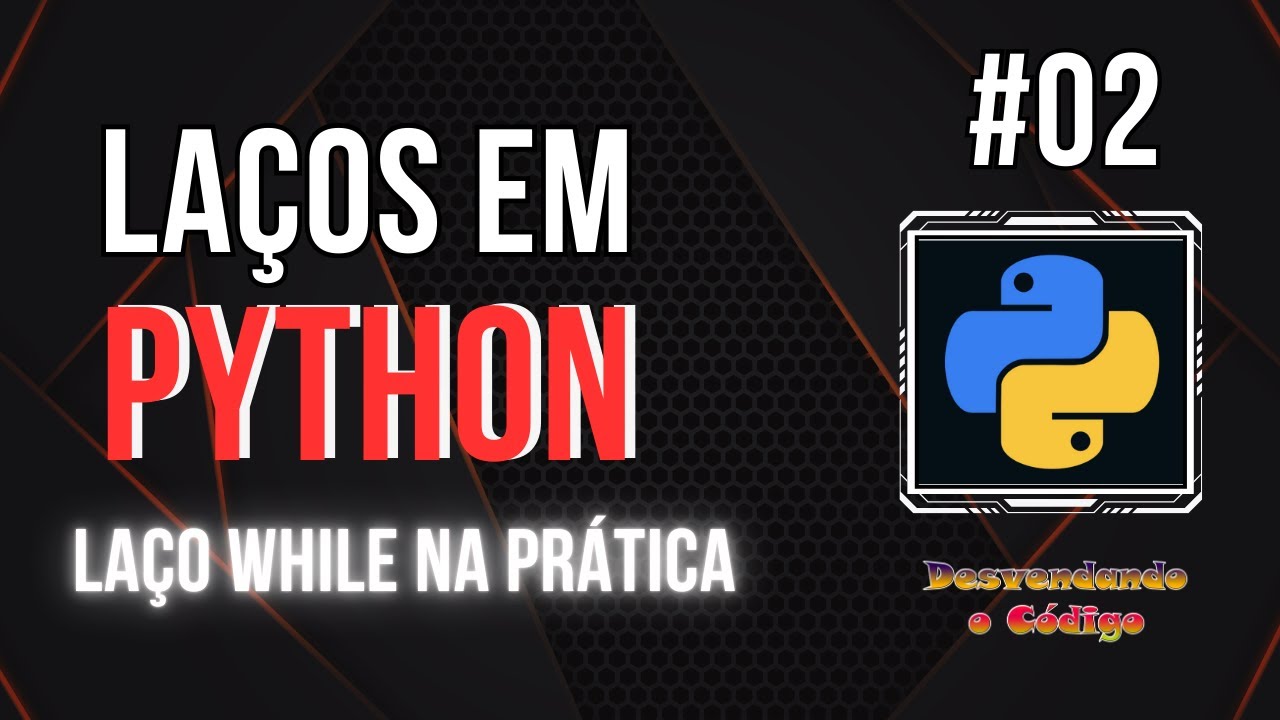 Python do Zero: Laço WHILE e controle de repetição com dados - YouTube