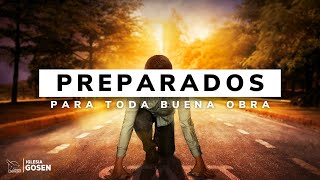 Preparados Para Toda Buena Obra- Pastor Jose Lopez