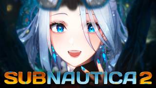 【Subnautica 2】A Deep Sea Adventure!