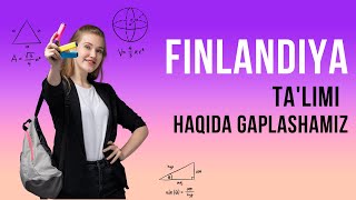 FINLANDIYA TA&#39;LIMI HAQIDA GAPLASHAMIZ!