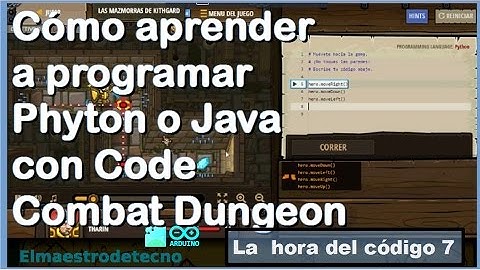 Cómo aprender a programar Phyton o Java con Code Combat Dungeon (La hora del código-7)