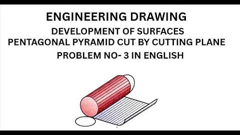 ENGINEERING DRAWING (DEVELOPMENT OF SURFACES)