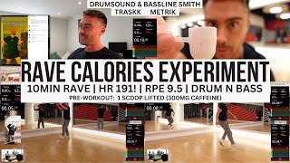 RAVE CALORIES EP1 | Inspiration & Max Exertion Raving HR191 (Drum n Bass)