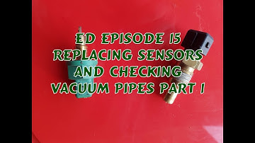 Classic Mini Restoration: Ed Episode 15, Replacing sensors and checking Vacuum Pipes on an SPI