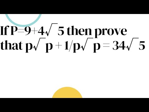 if P=9+4√5 then prove that p√p + 1/p√p=34√5? - YouTube