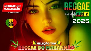🎵💚 O MELHOR DO REGGAE REMIX INTERNACIONAL 2025 | SEQUÊNCIA MAGNÍFICA | REGGAE DO MARANHÃO 2025 😎
