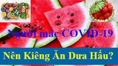 F0 có nên ăn dưa hấu không