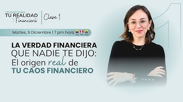La Verdad Financiera que Nadie te Dijo: el origen real de tu caos financiero.