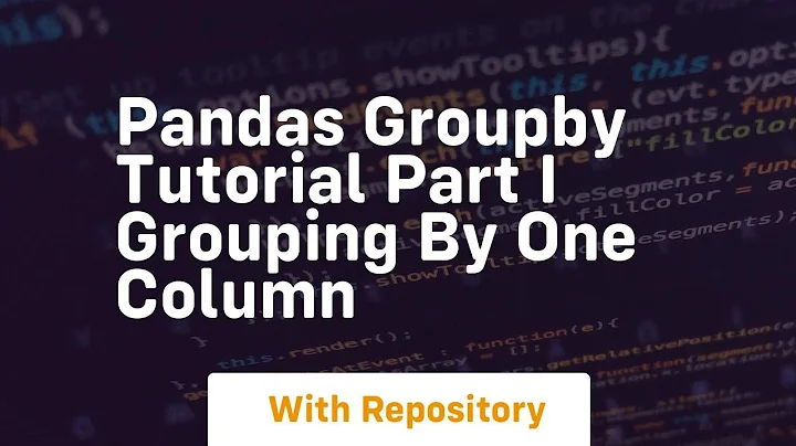 pandas groupby tutorial part i grouping by one column