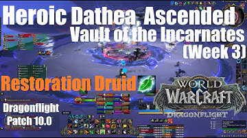 Heroic Dathea, Ascended - Resto Druid - Vault of the Incarnates - World of Warcraft Dragonflight