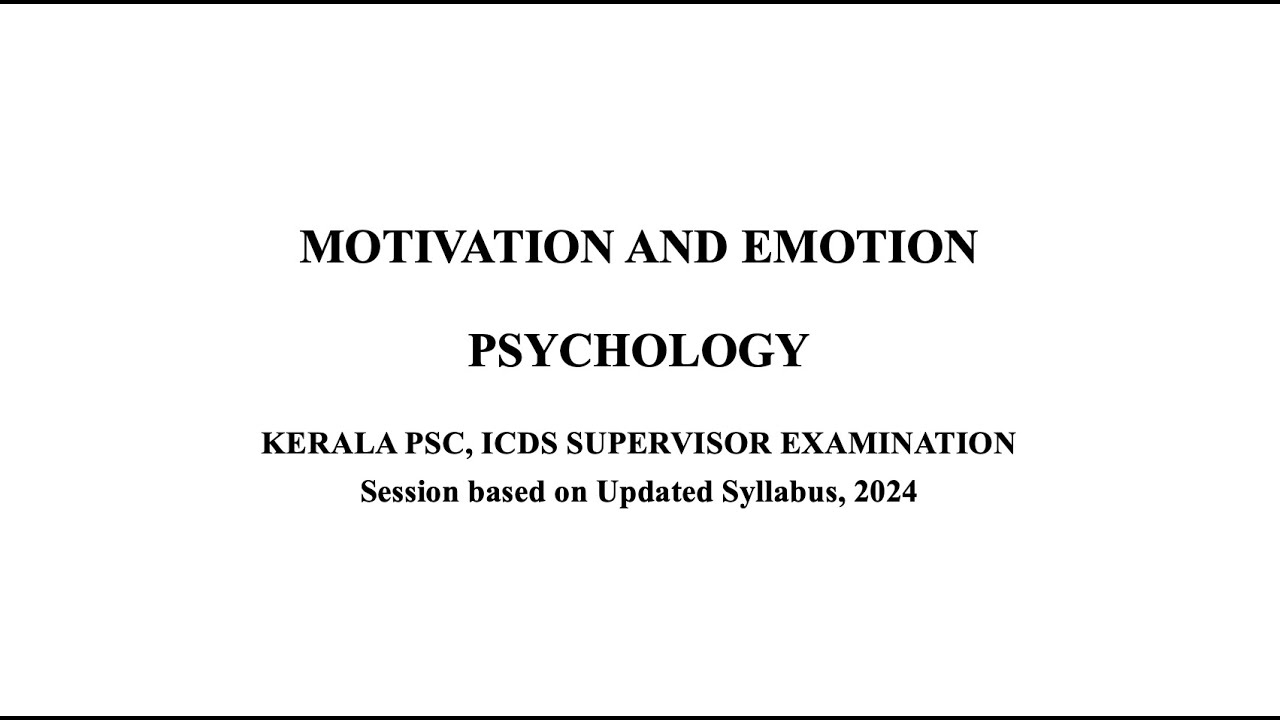 Kerala PSC ICDS SUPERVISOR _Motivation and Emotion _ Psychology_New Syllabus Based 2024.