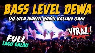 DJ BILA NANTI !! BASS NYA LEVEL DEWA ( JUNGLE DUTCH INDO TERBARU 2022 )