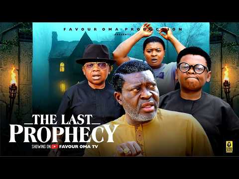 THE LAST PROPHECY - ( showing now) 2026 Latest Nigerian Movie - KANAYO O.KANAYO, OSITA IHEME, FAVOUR