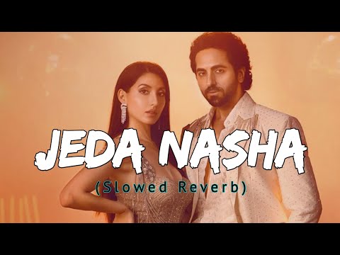 Jeda Nasha [Slowed Reverb] lofi song | Ayushman, Nora | Amar Jalal | Prime Music Lofi