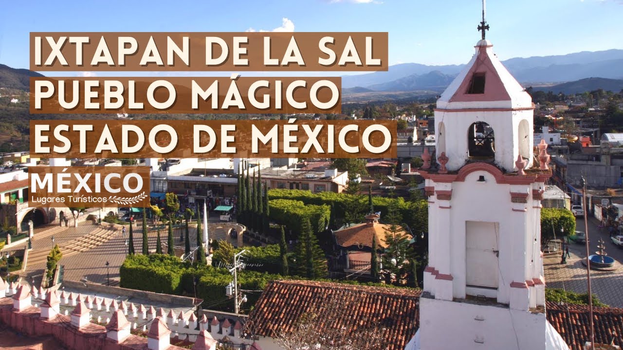 Ixtapan de la Sal en el Estado de México | Pueblo Mágico | Tonatico | San Pedro Tecomatepec