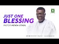 Just One Blessing || A Message by Pastor Mensa Otabil